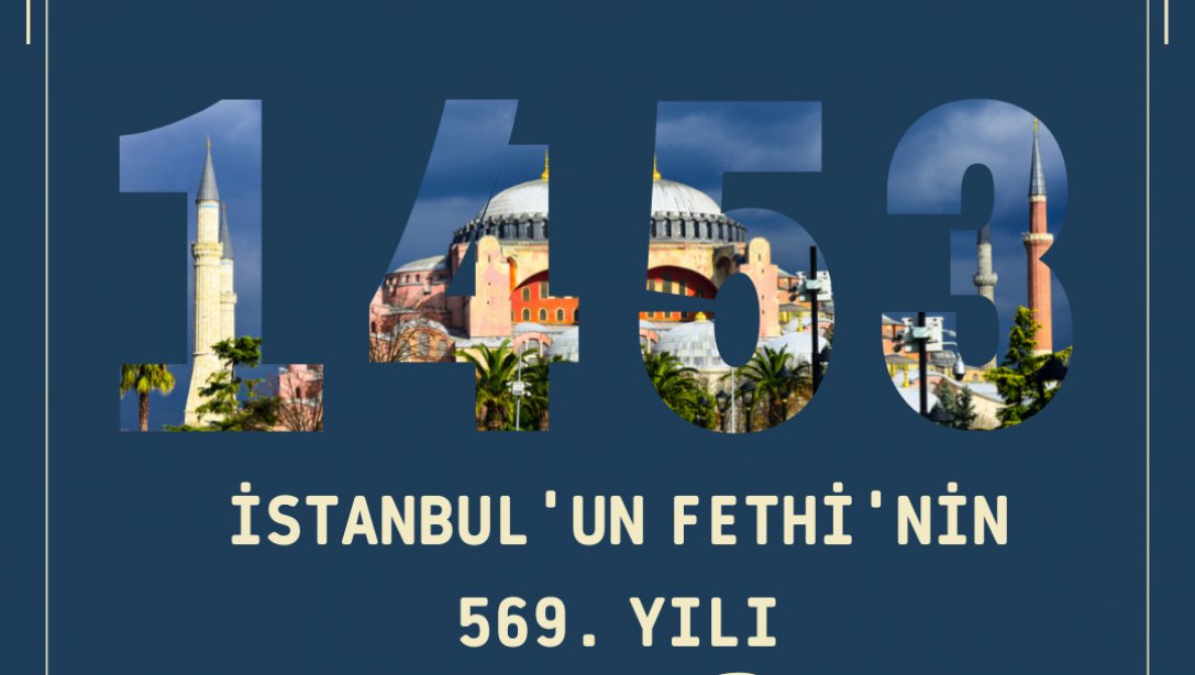 İlçe Milli Eğitim Müdürümüz Mesut UĞURLU'nun İstanbul'un Fethinin 569.yılı Kutlama mesajı