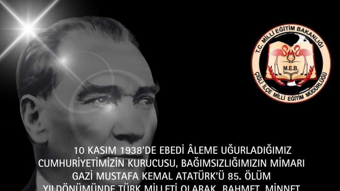 İlçe Milli Eğitim Müdürümüz Mesut UĞURLU'nun 10 Kasım Atatürk'ü Anma Günü Mesajı